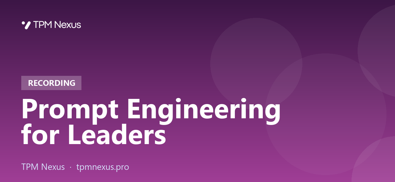 Prompt Engineering for Leaders