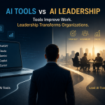 AI Tools vs AI Leadership comparison for enterprise AI transformation