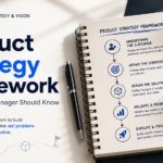 Product Strategy Framework Every Product Manager Should Know